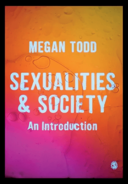 Sexualities and Society av Megan Todd