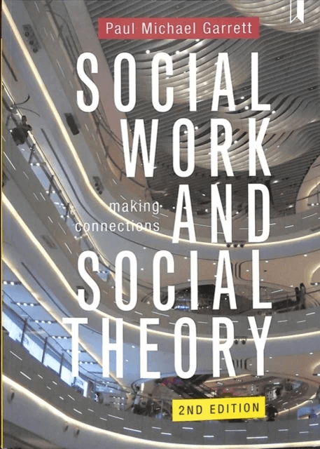 Social Work and Social Theory av Paul Michael (National University of Ireland Galway He also an elected member of the Irish Royal Academy.) Garrett