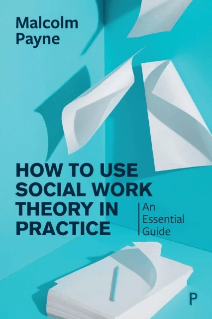 How to Use Social Work Theory in Practice av Malcolm Payne