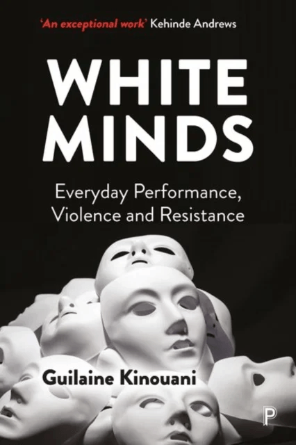 White Minds av Guilaine (psychologist group analyst and the director and founder of Race Reflections Syracuse University) Kinouani