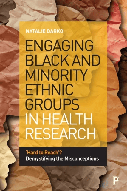 Engaging Black and Minority Ethnic Groups in Health Research av Natalie (De Montfort University) Darko