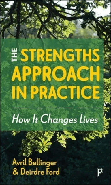 The Strengths Approach in Practice av Avril (University of Plymouth and Students and Refugees Together (START)) Bellinger, Deirdre (Plymouth Universit