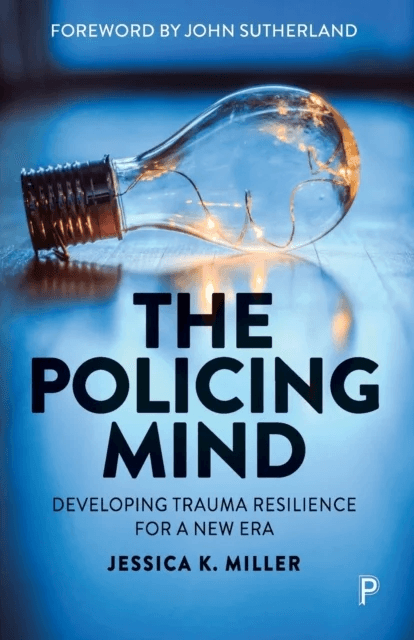 The Policing Mind av Jessica K. (University of Cambridge) Miller