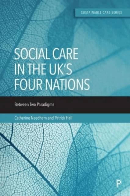 Social Care in the UK¿s Four Nations av Catherine (University of Birmingham) Needham, Patrick (University of Birmingham) Hall