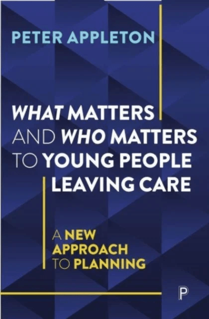 What Matters and Who Matters to Young People Leaving Care av Peter (Essex University) Appleton