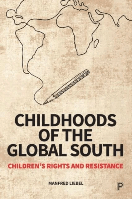 Childhoods of the Global South av Manfred (Technical University Berlin and University of Applied Sciences Potsdam.) Liebel