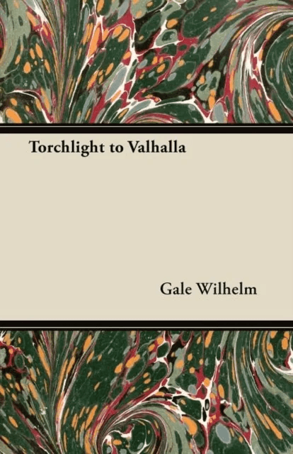 Torchlight to Valhalla av Gale Wilhelm