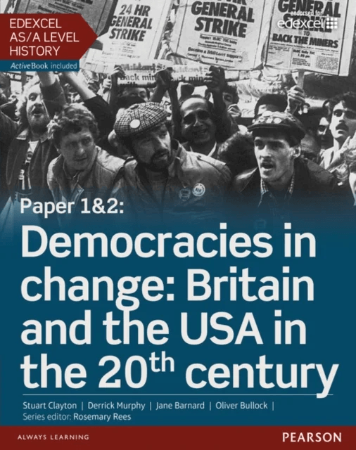 Edexcel AS/A Level History, Paper 1&amp;2: Democracies in change: Britain and the USA in the 20th centur av Stuart Clayton