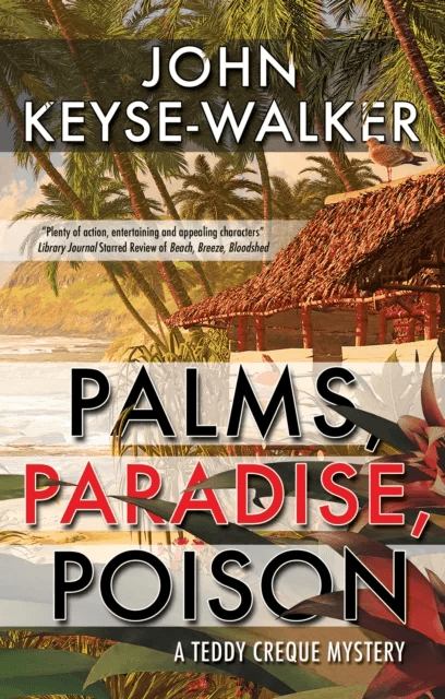 Palms, Paradise, Poison av John Keyse-Walker