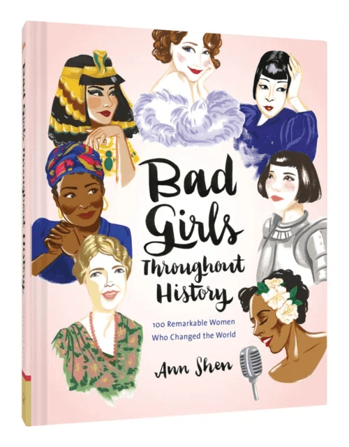 Bad Girls Throughout History: 100 Remarkable Women Who Changed the World av Ann Shen