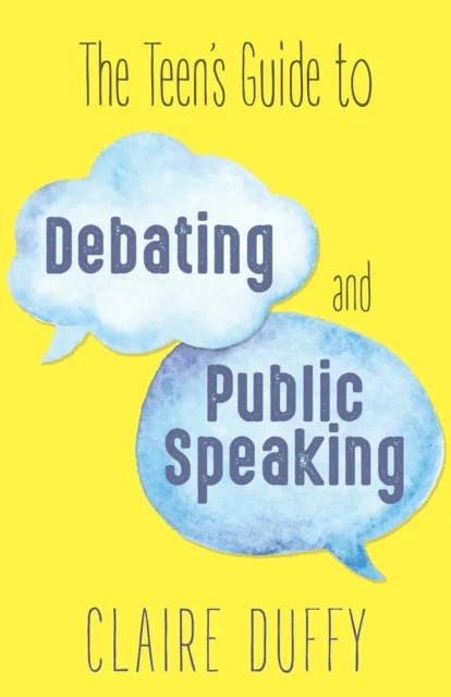 The Teen's Guide to Debating and Public Speaking av Claire Duffy
