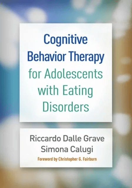 Cognitive Behavior Therapy for Adolescents with Eating Disorders av Riccardo (Villa Garda Hospital Italy) Dalle Grave, Simona (Department of Eating an