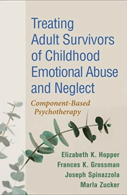 Treating Adult Survivors of Childhood Emotional Abuse and Neglect av Elizabeth K. Hopper, Frances K. Grossman, Joseph Spinazzola, Marla Zucker