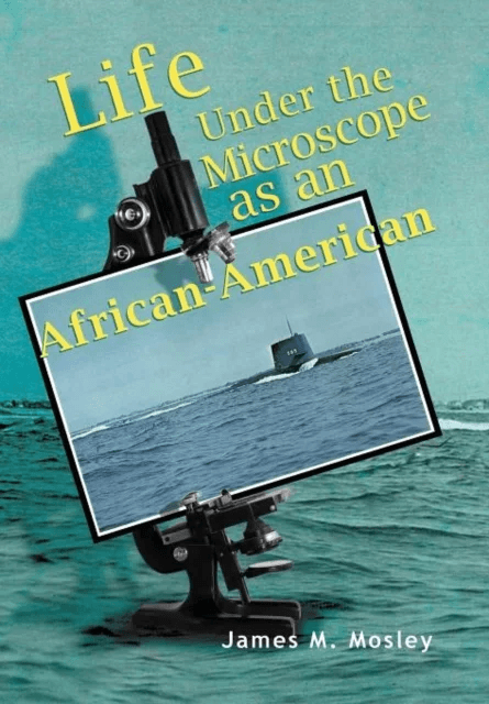 Life Under the Microscope as an African-American av James M Mosley