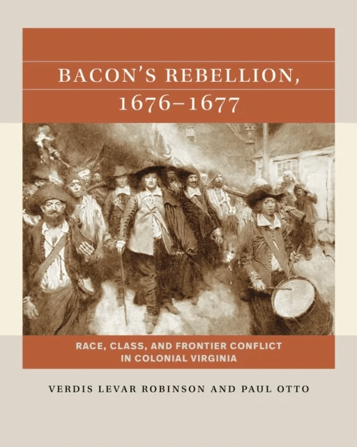 Bacon's Rebellion, 1676-1677 av Verdis Robinson, Paul Otto