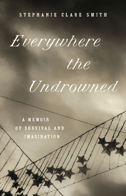 Everywhere the Undrowned av Stephanie Clare Smith