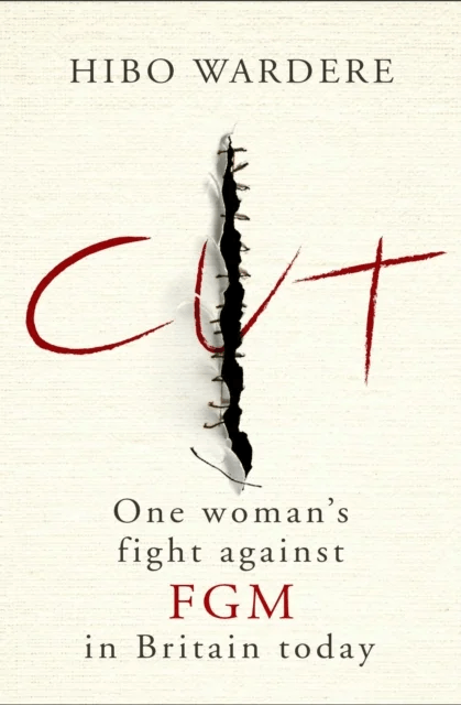 Cut: One Woman's Fight Against FGM in Britain Today av Hibo Wardere
