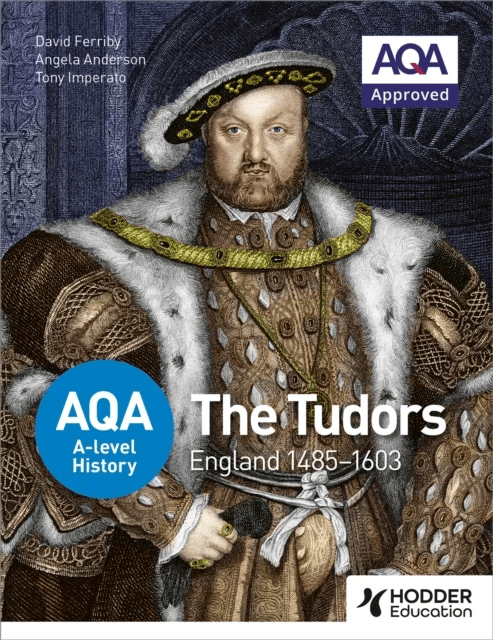 AQA A-level History: The Tudors: England 1485-1603 av David Ferriby, Angela Anderson, P A Imperato
