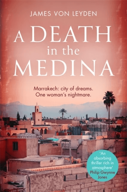 A Death in the Medina av James von Leyden