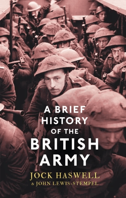 A Brief History of the British Army av John Lewis-Stempel, Major Jock Haswell