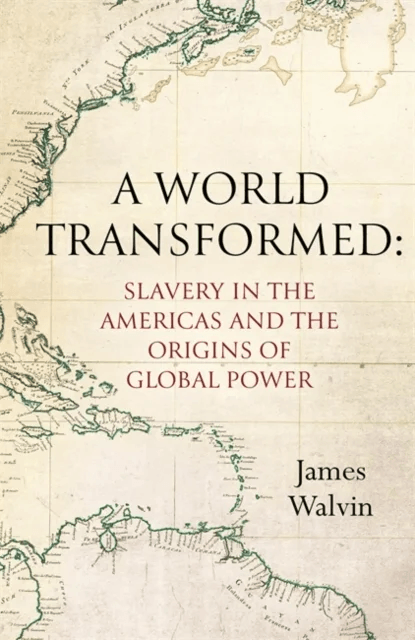A World Transformed av Professor James Walvin