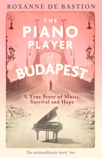 The Piano Player of Budapest av Roxanne de Bastion
