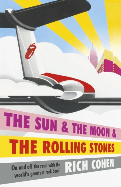 The Sun &amp; the Moon &amp; the Rolling Stones av Rich Cohen