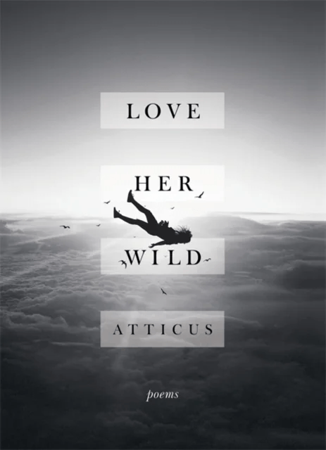 Love Her Wild av Atticus Poetry