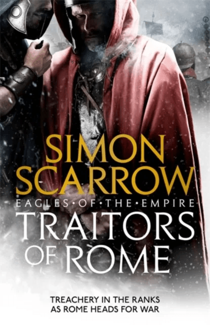 Traitors of Rome (Eagles of the Empire 18) av Simon Scarrow