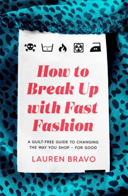 How To Break Up With Fast Fashion av Lauren Bravo