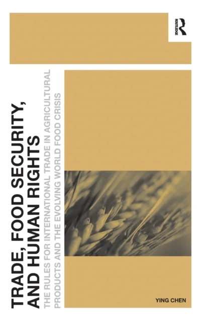 Trade, Food Security, and Human Rights av Ying Chen
