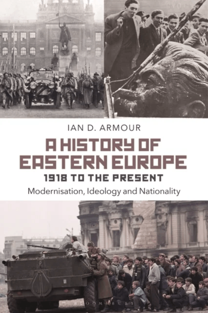 A History of Eastern Europe 1918 to the Present av Ian D. (History Instructor Grant MacEwan Armour