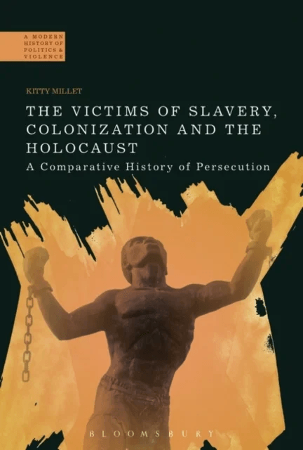 The Victims of Slavery, Colonization and the Holocaust av Professor Kitty (San Francisco State University USA) Millet