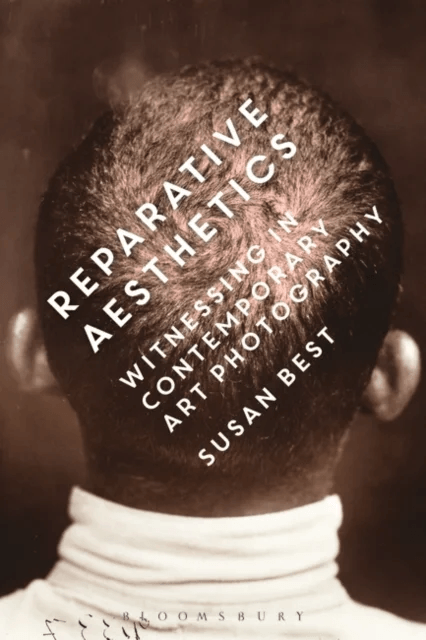 Reparative Aesthetics av Susan (Queensland College of Art Griffith University Australia) Best