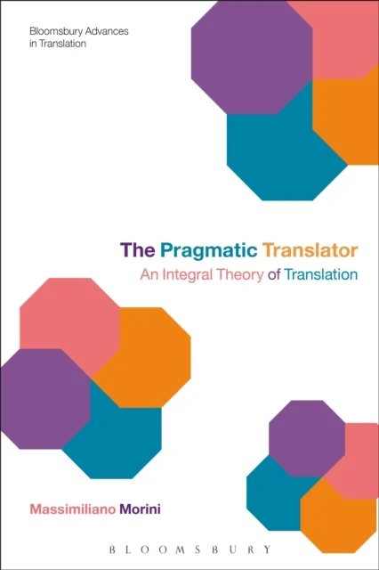 The Pragmatic Translator av Dr Massimiliano (University of Urbino Italy) Morini