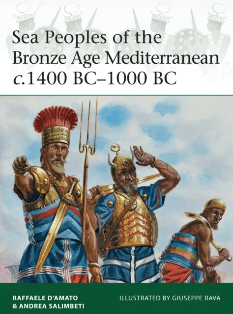 Sea Peoples of the Bronze Age Mediterranean c.1400 BC-1000 BC av Dr Raffaele D'Amato, Andrea Salimbeti