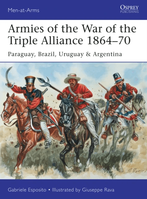 Armies of the War of the Triple Alliance 1864-70 av Gabriele Esposito