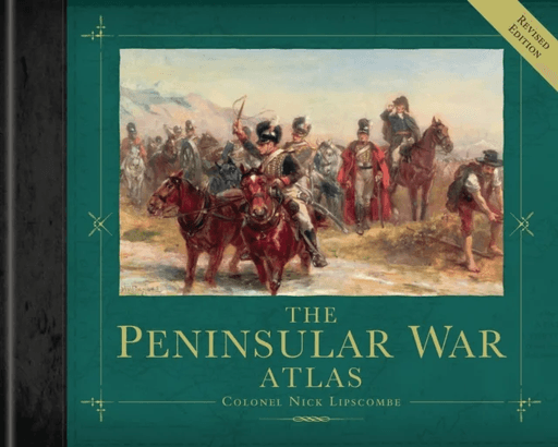 The Peninsular War Atlas (Revised) av Colonel Nick Lipscombe