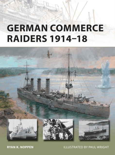 German Commerce Raiders 1914-18 av Ryan K. Noppen