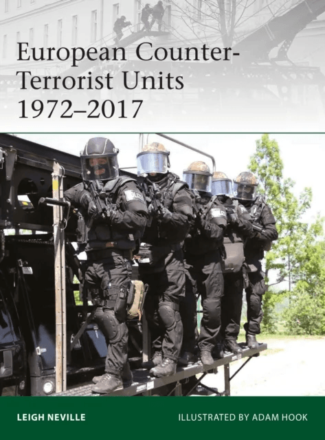 European Counter-Terrorist Units 1972-2017 av Leigh Neville
