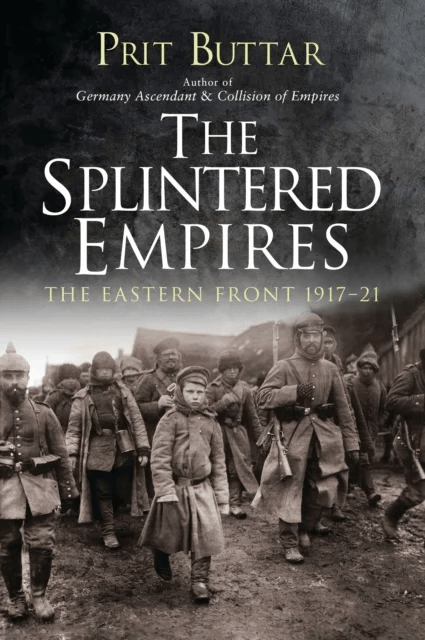 The Splintered Empires av Prit Buttar