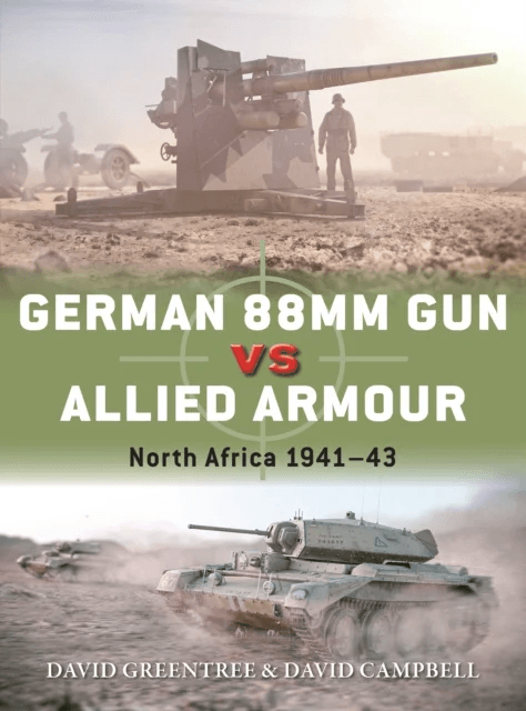 German 88mm Gun vs Allied Armour av David Campbell, David Greentree