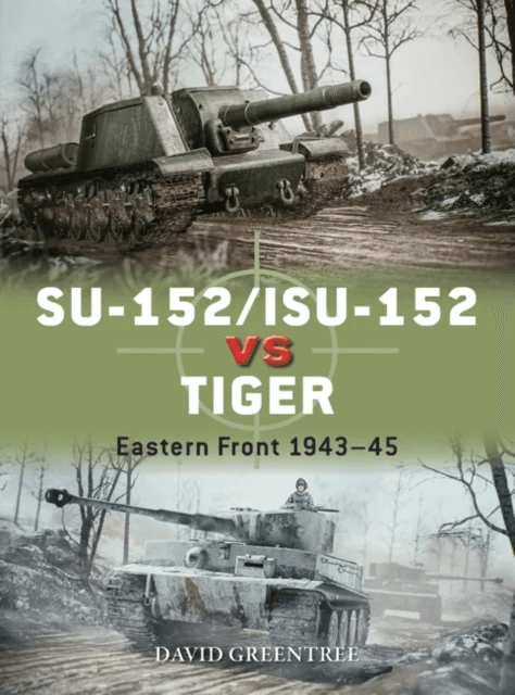 SU-152/ISU-152 vs Tiger av David Greentree