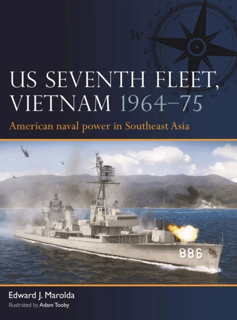 US Seventh Fleet, Vietnam 1964-75 av Edward J. Marolda