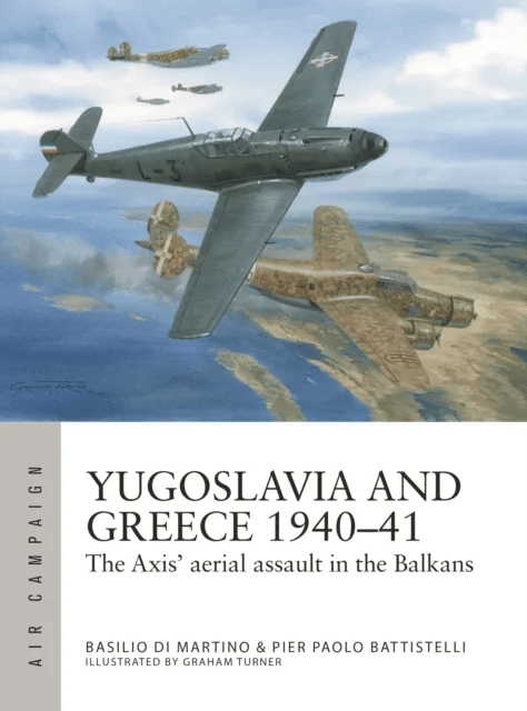Yugoslavia and Greece 1940¿41 av Pier Paolo Battistelli, Basilio Di Martino