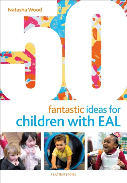 50 Fantastic Ideas for Children with EAL av Natasha Wood