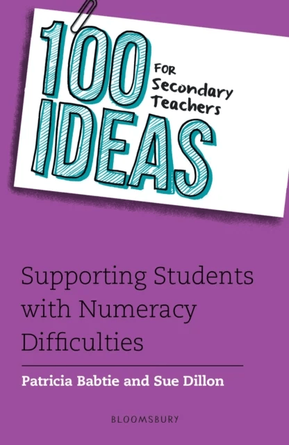 100 Ideas for Secondary Teachers: Supporting Students with Numeracy Difficulties av Patricia Babtie, Sue Dillon