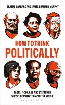 How to Think Politically av Professor James Bernard Murphy, Dr Graem Garrard