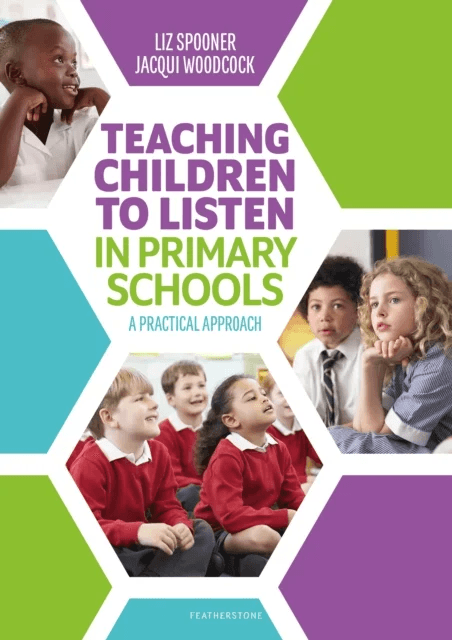 Teaching Children to Listen in Primary Schools av Liz Spooner, Jacqui Woodcock