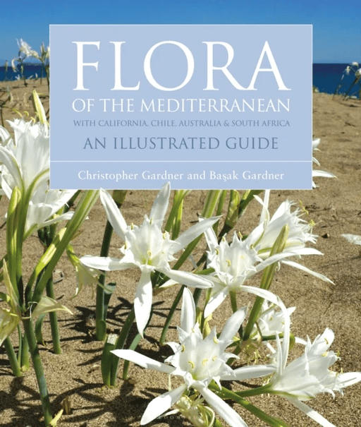 Flora of the Mediterranean av Christopher Gardner, Basak Gardner